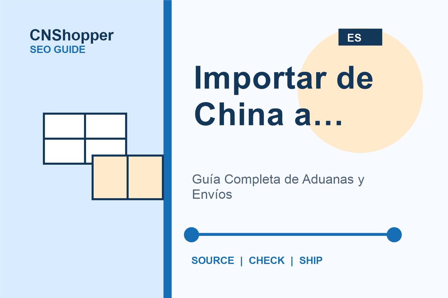 Importar de China a México - guía completa de aduanas y envíos