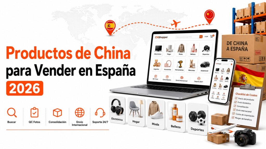 Productos de China para vender en España con categorías costes QC consolidación y envío internacional